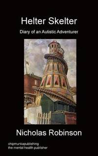 bokomslag Helter Skelter - Diary of an Autistic Adventurer