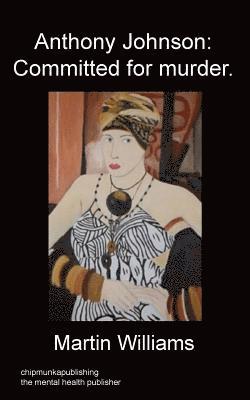 Martin Williams - Anthony Johnson, Häftad