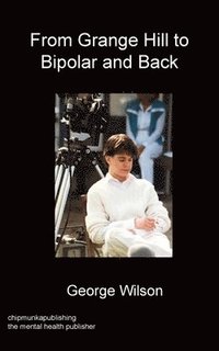 bokomslag From Grange Hill to Bipolar and Back