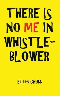 THERE IS NO ME IN WHISTLEBLOWER EDITION, TWO Large Print 1