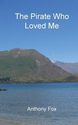 Anthony Fox - Pirate Who Loved Me, Häftad