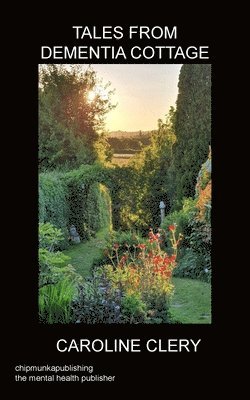 Tales from Dementia Cottage