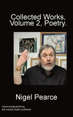 Nigel Pearce - Collected Works, Volume 2, Poetry., Häftad