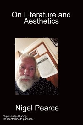 Nigel Pearce - On Literature and Aesthetics, Inbunden