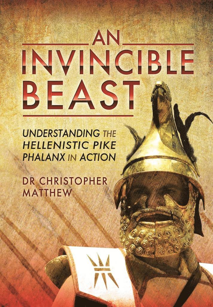 Invisible Beast: Understanding the Hellenistic Pike Phalanx in Action 1