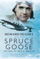 Graham M. Simons - Howard Hughes and the Spruce Goose, Inbunden