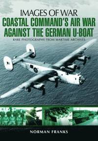 bokomslag Coastal Command's Air War Against the German U-Boats