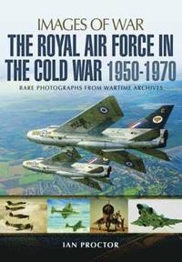 bokomslag The Royal Air Force in the Cold War, 1950-1970