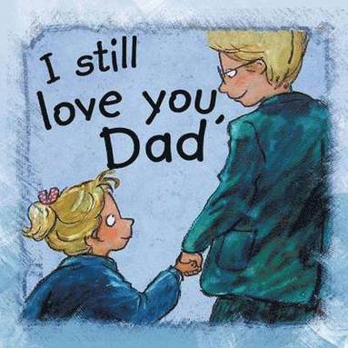 bokomslag I Still Love You, Dad