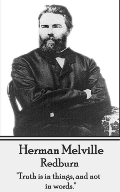 bokomslag Herman Melville - Redburn: 'Truth is in things, and not in words.'