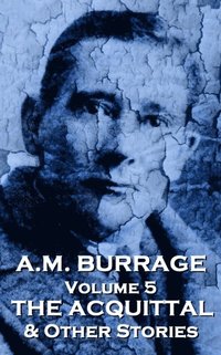 bokomslag A.M. Burrage - The Acquital & Other Stories