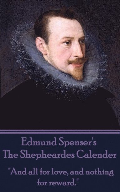 bokomslag Edmund Spenser - The Shepheardes Calender: "And all for love, and nothing for reward."
