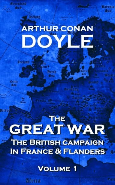 bokomslag The British Campaign in France and Flanders - Volume 1: The Great War By Arthur Conan Doyle