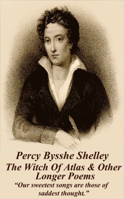 Percy Bysshe Shelley - The Witch Of Atlas & Other Longer Poems 1