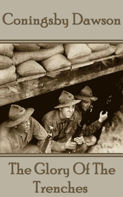 Coningsby Dawson - Coningsby Dawson - The Glory Of The Trenches, Häftad