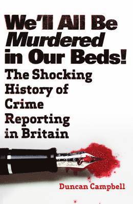 Duncan Campbell - We'll All be Murdered in Our Beds, Häftad