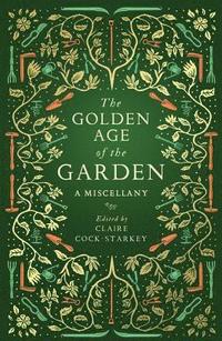 bokomslag The Golden Age of the Garden