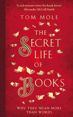 Tom Mole - Secret Life of Books, Inbunden