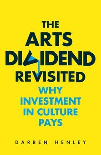 bokomslag The Arts Dividend Revisited
