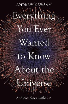 Everything You Ever Wanted to Know About the Universe 1