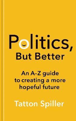 Politics, But Better 1