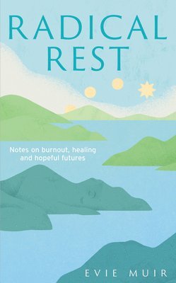 Evie Muir - Radical Rest, Inbunden
