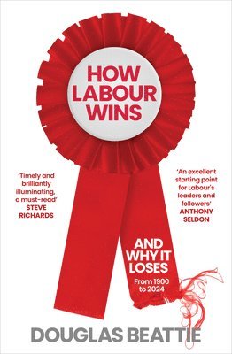 Douglas Beattie - How Labour Wins, Inbunden