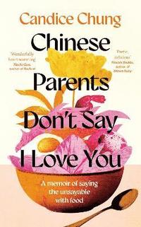 bokomslag Chinese Parents Don't Say I Love You