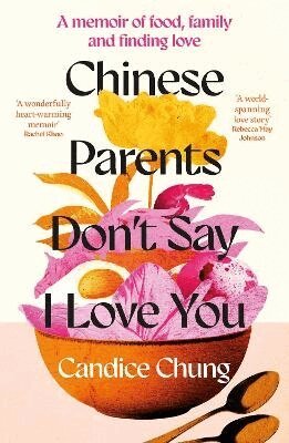 Candice Chung - Chinese Parents Don't Say I Love You, Häftad. Tillgänglighet: Lägg i varukorg