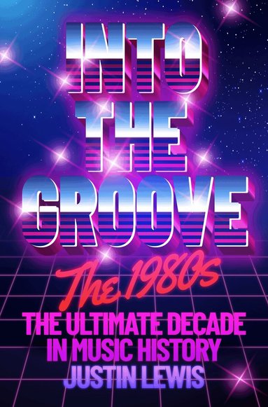 Justin Lewis - Into the Groove, Inbunden