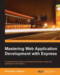 bokomslag Mastering Web Application Development with Express