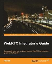 bokomslag WebRTC Integrator's Guide