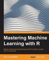 bokomslag Mastering Machine Learning with R