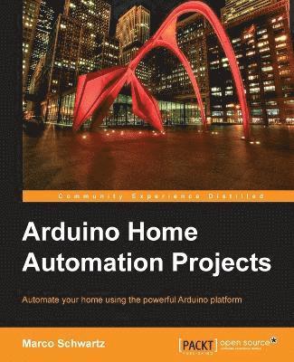 Marco Schwartz - Arduino Home Automation, Häftad