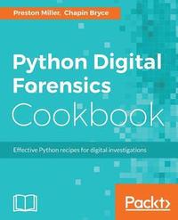 bokomslag Python Digital Forensics Cookbook: Effective Python recipes for digital investigations