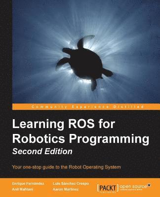 bokomslag Learning ROS for Robotics Programming -