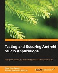 bokomslag Testing and Securing Android Studio Applications