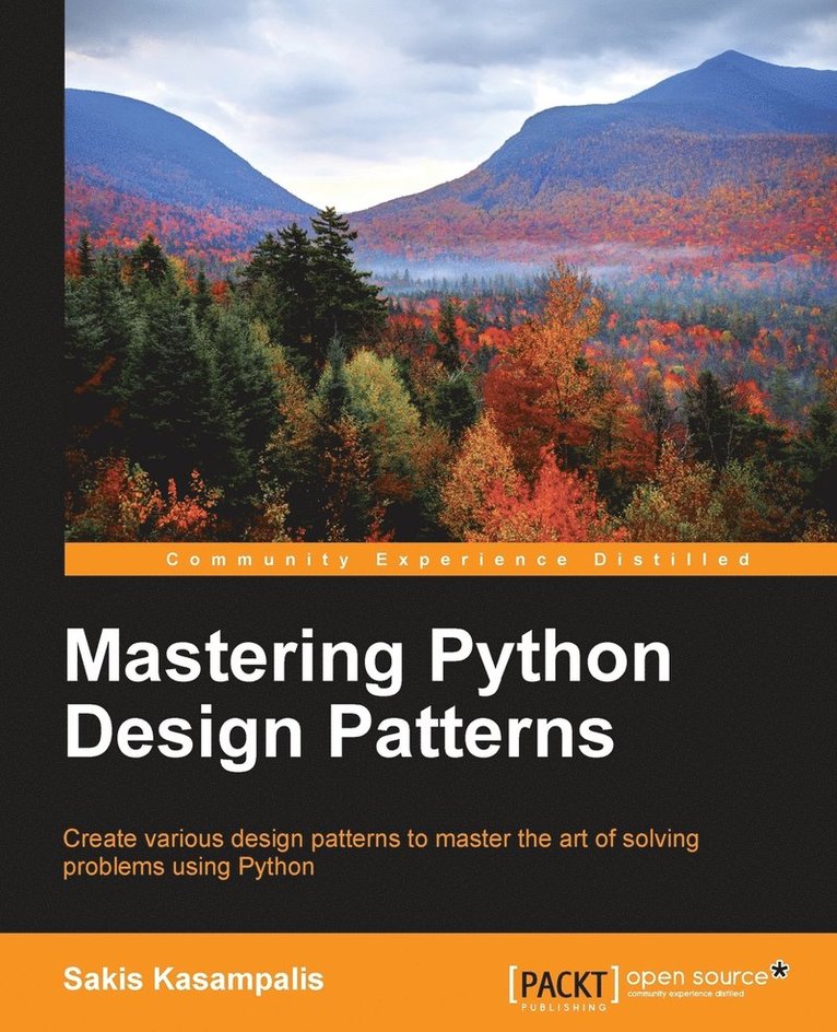 Sakis Kasampalis - Mastering Python Design Patterns, Häftad