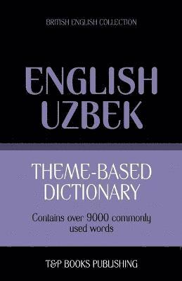 Theme-based dictionary British English-Uzbek - 9000 words 1