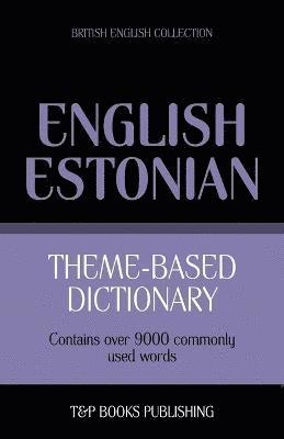 Theme-based dictionary British English-Estonian - 9000 words 1