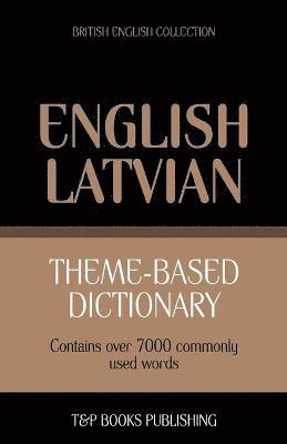 Theme-based dictionary British English-Latvian - 7000 words 1