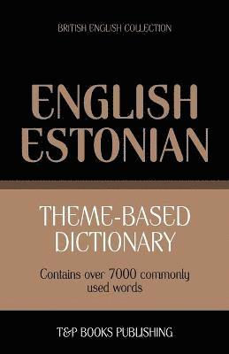 Theme-based dictionary British English-Estonian - 7000 words 1