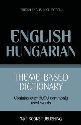 Theme-based dictionary British English-Hungarian - 5000 words 1