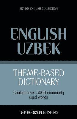 Theme-based dictionary British English-Uzbek - 5000 words 1