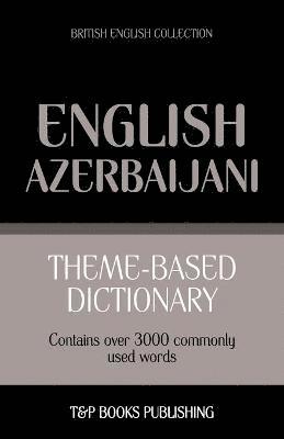 Theme-based dictionary British English-Azerbaijani - 3000 words 1