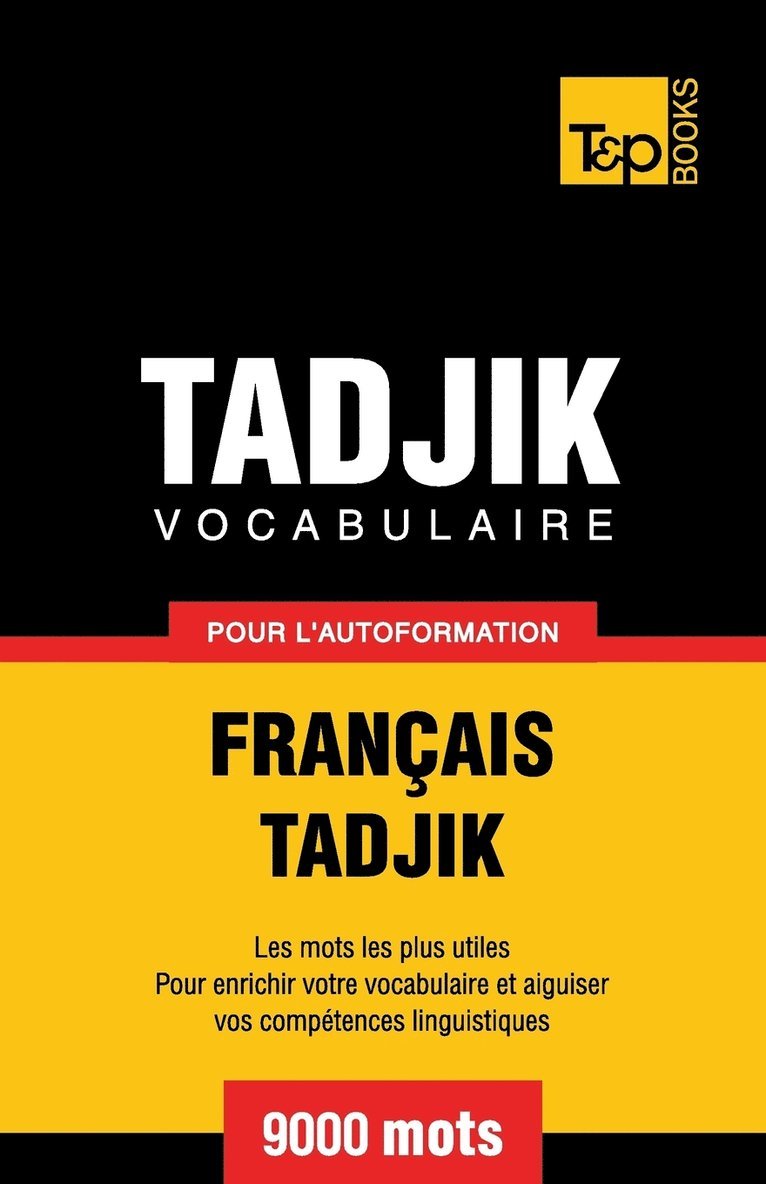 Vocabulaire franais-tadjik pour l'autoformation. 9000 mots 1