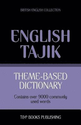 Theme-based dictionary British English-Tajik - 9000 words 1