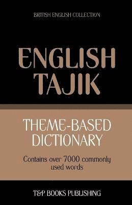 Theme-based dictionary British English-Tajik - 7000 words 1