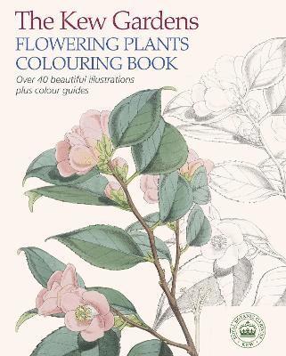 The Kew Gardens Flowering Plants Colouring Book 1