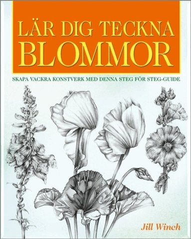 Jill Winch - Lär dig teckna Blommor, Häftad